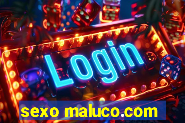 sexo maluco.com